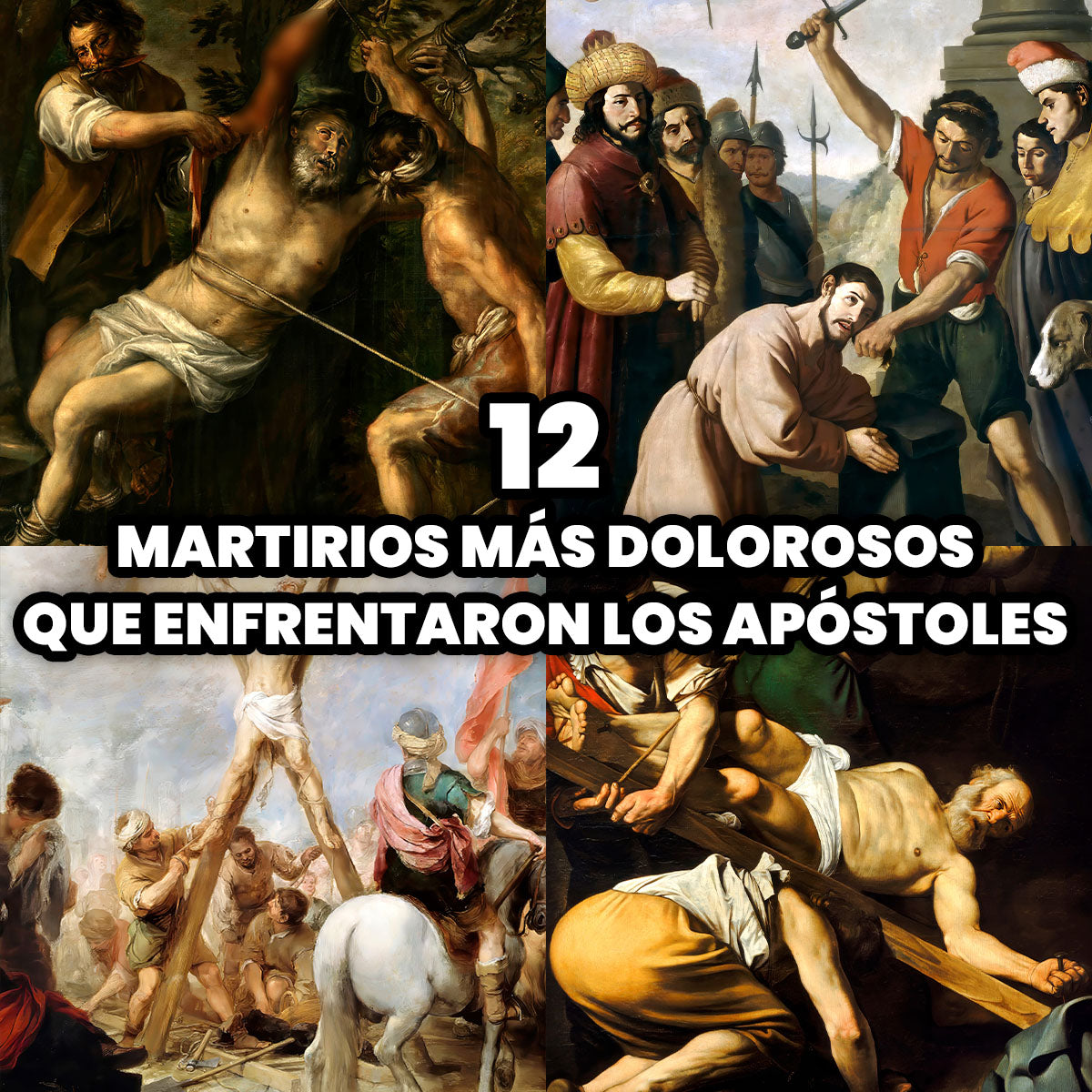Los 12 Martirios más Dolorosos que Afrontaron los Apóstoles Jesús