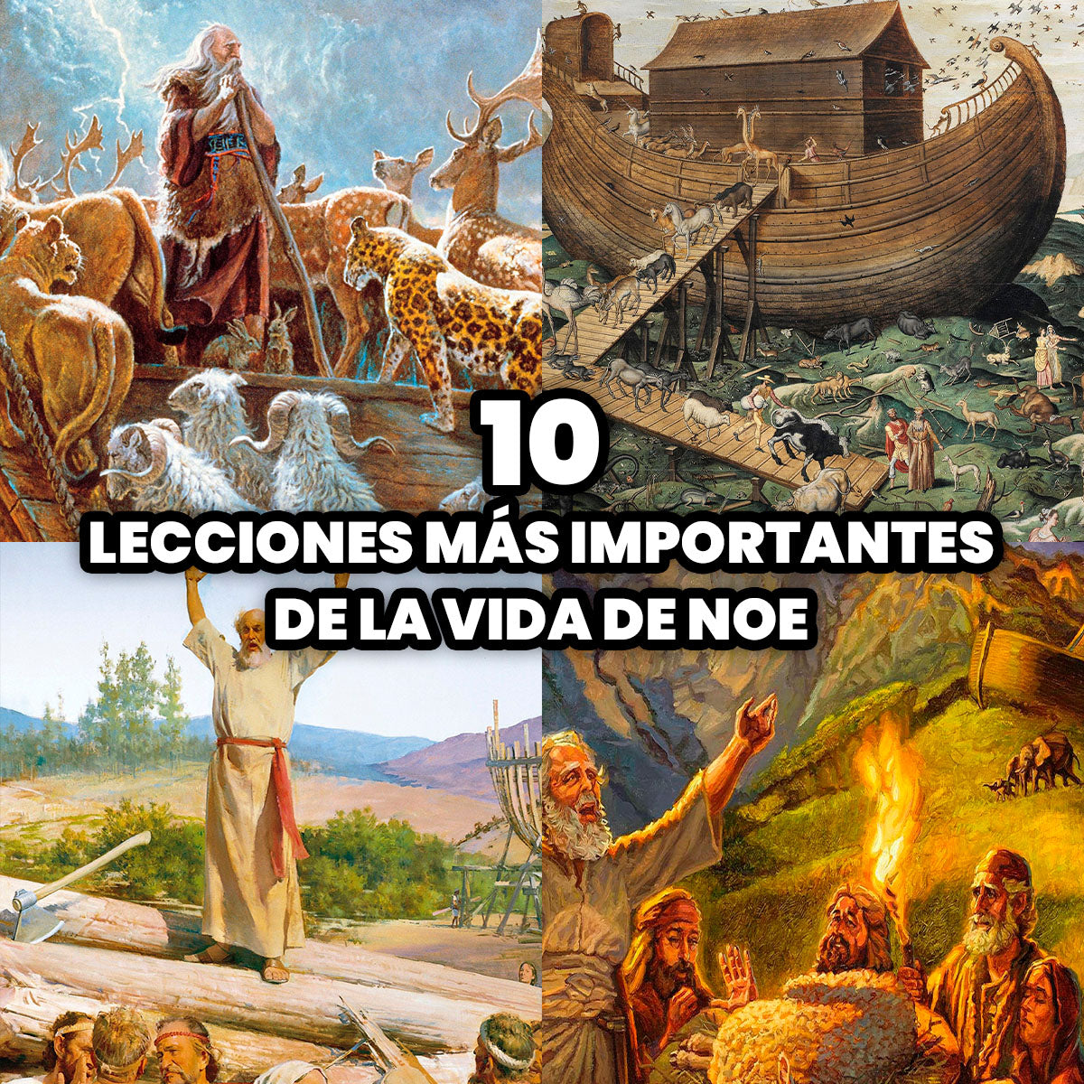 Las 10 Lecciones más Importantes de la Vida de Noe en la Biblia