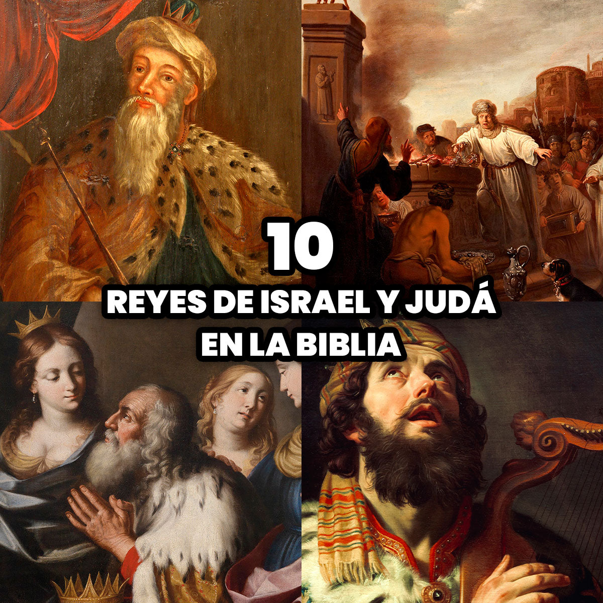 Los 10 Reyes de Israel y Judá en la Biblia